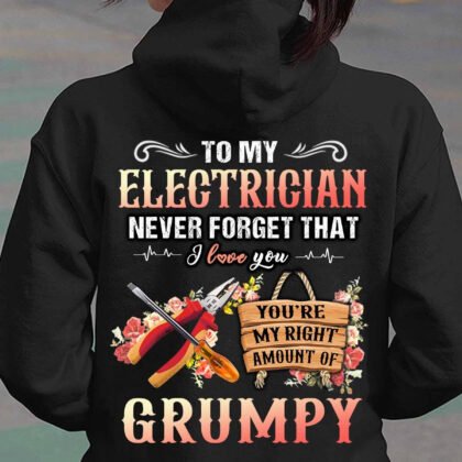 To My Electrician Never Forget That I Love you