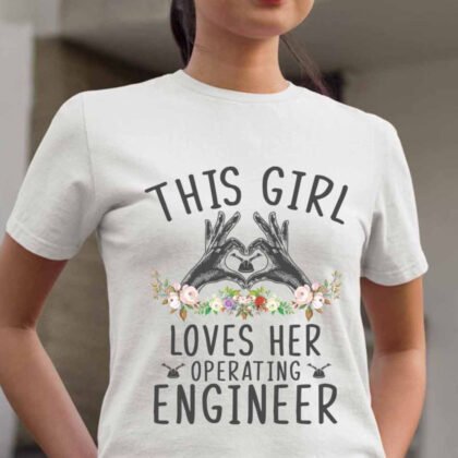 This Girl Loves Her Operating Engineer - Romantic Pride