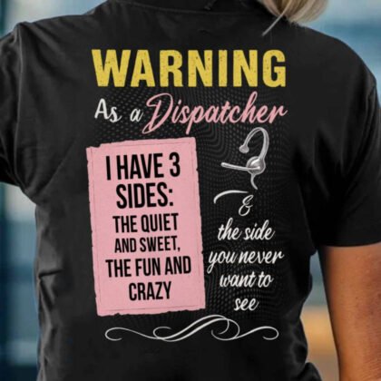 Warning Dispatcher Apparel - 3 Sides Quote